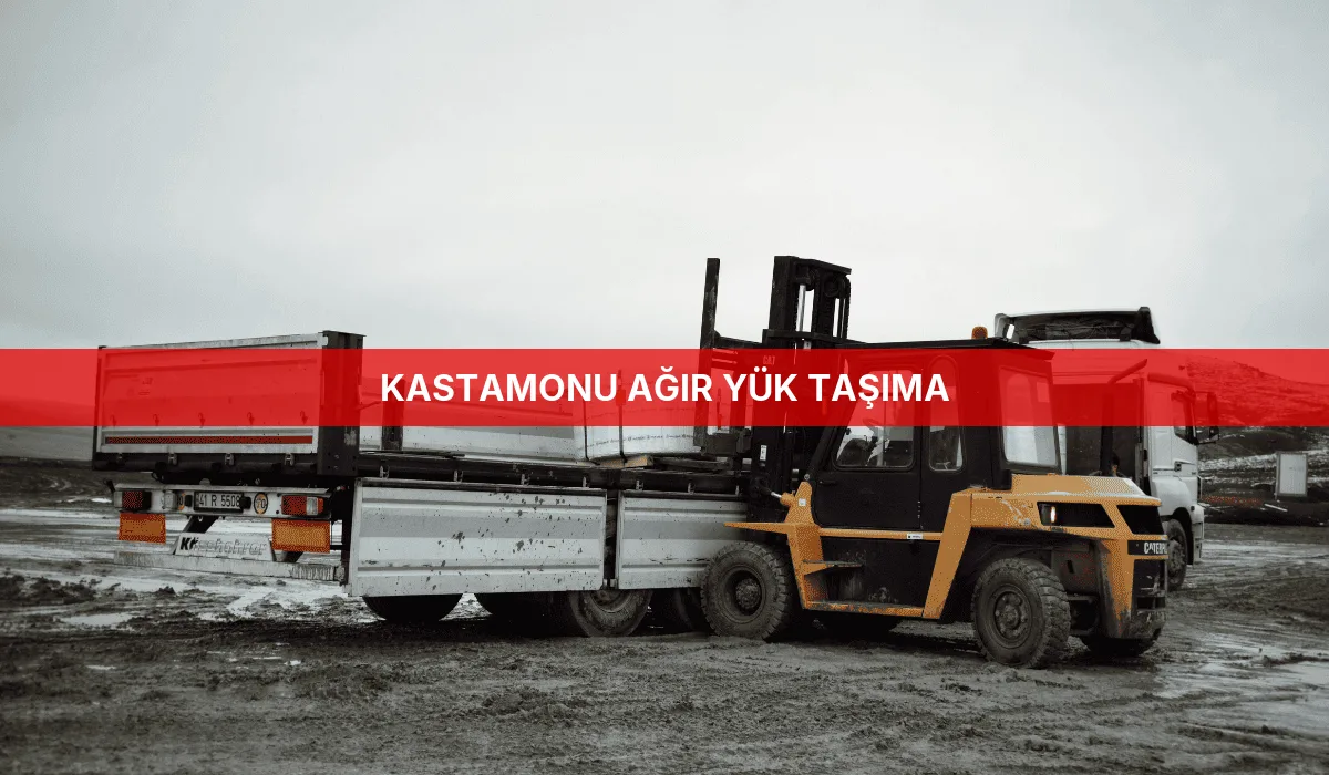 Kastamonu Ağır Yük Taşıma