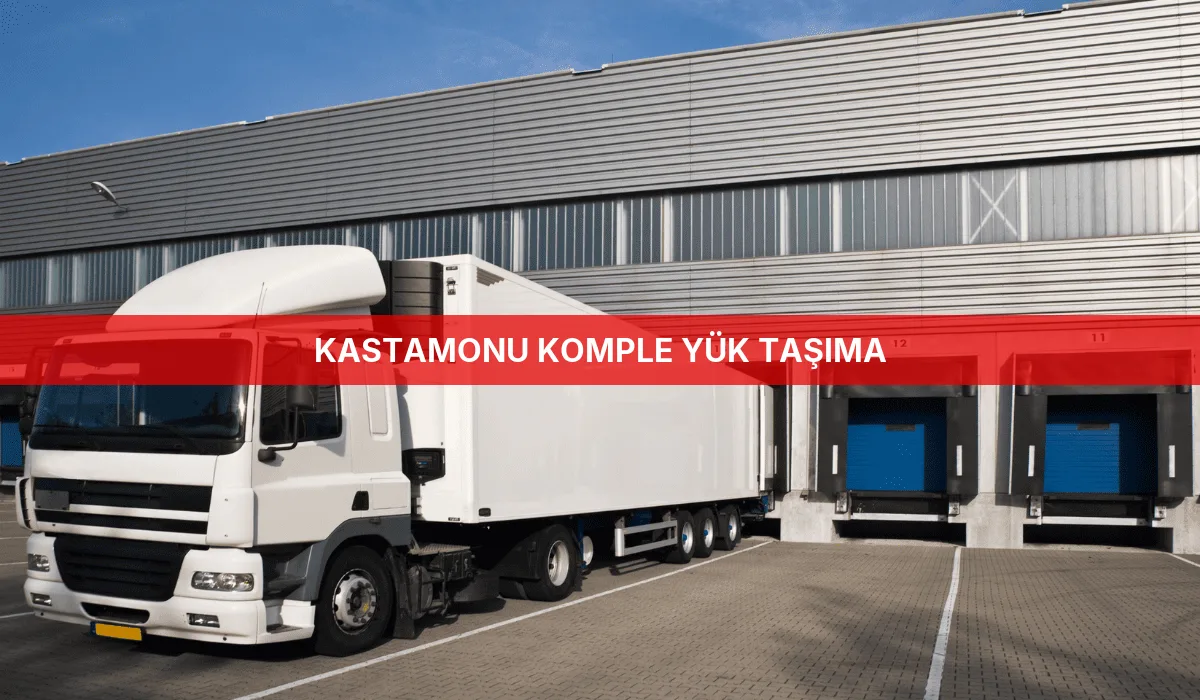Kastamonu Komple Yük Taşıma