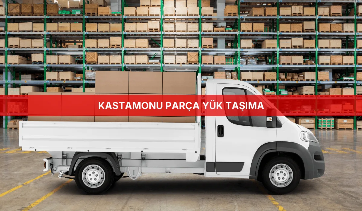 Kastamonu Parça Yük Taşıma